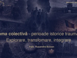 Mentorat 2026 – Trauma colectivă – perioade istorice traumatice